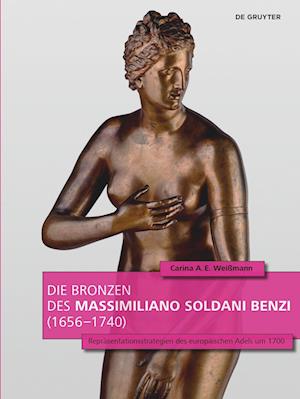 Die Bronzen des Massimiliano Soldani Benzi (1656-1740)