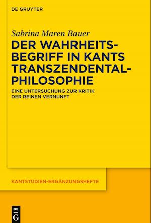 Der Wahrheitsbegriff in Kants Transzendentalphilosophie