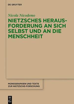 Nietzsches Herausforderung an sich selbst und an die Menschheit