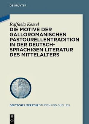 Die Motive der galloromanischen Pastourellentradition in der deutschsprachigen Literatur des Mittelalters