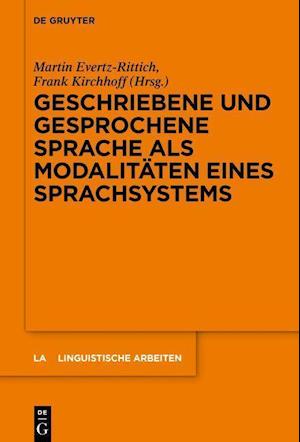 Geschriebene und gesprochene Sprache als Modalitäten eines Sprachsystems