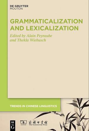 Grammaticalization and Lexicalization in Chinese