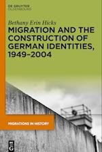 Migration and the Construction of German Identities, 1949¿2004