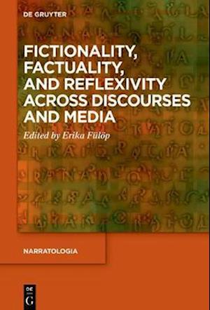 Fictionality, Factuality, and Reflexivity Across Discourses and Media