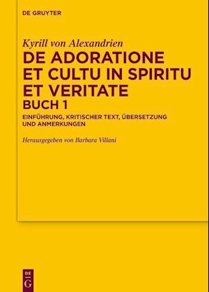 de Adoratione Et Cultu in Spiritu Et Veritate Buch 1