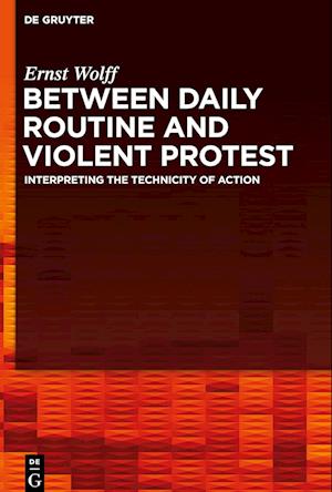 Between Daily Routine and Violent Protest