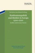 Konfessionspolitik und Medien in Europa 1500–1700