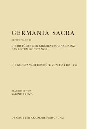 Die Bistümer Der Kirchenprovinz Mainz. Das Bistum Konstanz 8. Die Konstanzer Bischöfe Von 1384 Bis 1434