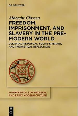 Freedom, Imprisonment, and Slavery in the Pre-Modern World