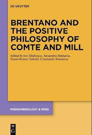 Brentano and the Positive Philosophy of Comte and Mill