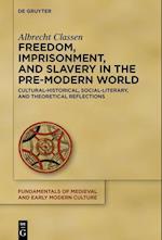 Freedom, Imprisonment, and Slavery in the Pre-Modern World