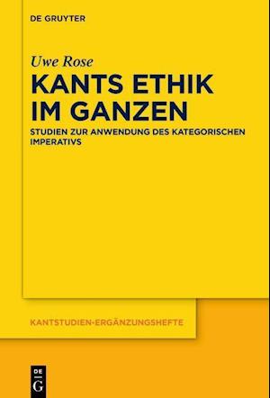 Kants Ethik im Ganzen