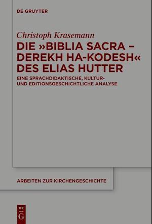 Die "Biblia Sacra - Derekh ha-Kodesh" des Elias Hutter