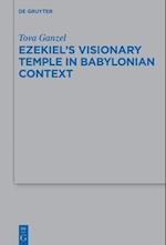 Ezekiel's Visionary Temple in Babylonian Context