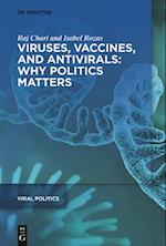 Viruses, Vaccines, and Antivirals: Why Politics Matters 