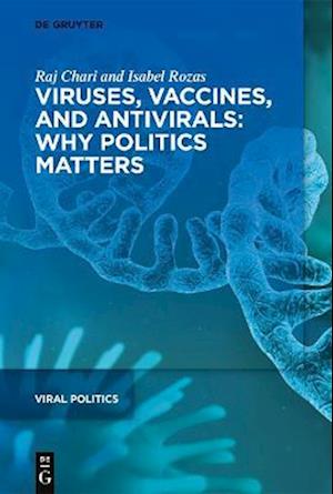 Viruses, Vaccines, and Antivirals: Why Politics Matters