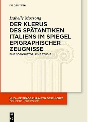 Der Klerus des spätantiken Italiens im Spiegel epigraphischer Zeugnisse