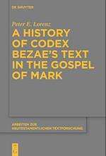 A History of Codex Bezae's Text in the Gospel of Mark