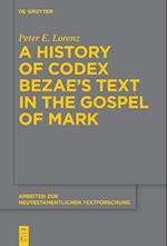 History of Codex Bezae's Text in the Gospel of Mark