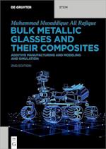 Bulk Metallic Glasses and Their Composites