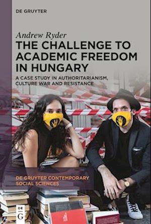 The Challenge to Academic Freedom in Hungary