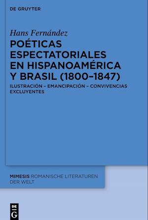 Poéticas Espectatoriales En Hispanoamérica Y Brasil (1800-1847)