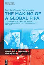 The Making of a Global Fifa