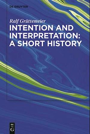 Intention and Interpretation: A Short History