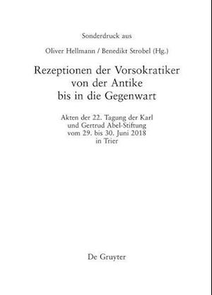 Rezeptionen der Vorsokratiker von der Antike bis in die Gegenwart