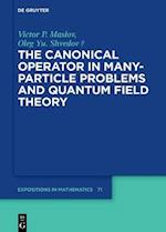 Canonical Operator in Many-Particle Problems and Quantum Field Theory