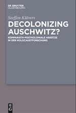 Decolonizing Auschwitz?