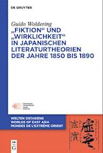 "Fiktion Und "Wirklichkeit in Japanischen Literaturtheorien Der Jahre 1850 Bis 1890
