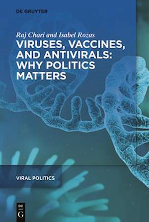 Viruses, Vaccines, and Antivirals: Why Politics Matters