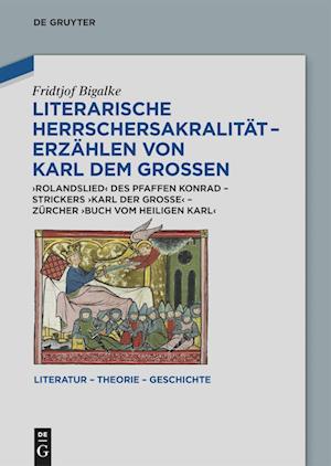 Literarische Herrschersakralität - Erzählen von Karl dem Großen