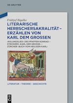 Literarische Herrschersakralität - Erzählen von Karl dem Großen