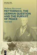 Metternich, the German Question and the Pursuit of Peace