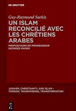 Un Islam Reconcilié Avec Les Chrétiens Arabes