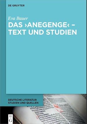 Das &gt;Anegenge&lt; - Text und Studien