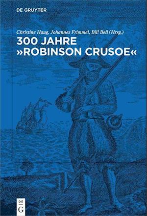 300 Jahre "Robinson Crusoe"