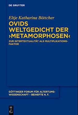 Ovids Weltgedicht der ›Metamorphosen‹