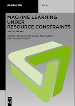 Machine Learning Under Resource Constraints - Applications