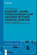 Hundert Jahre Forschungen zum antiken Mythos (1918/20-2018/20)
