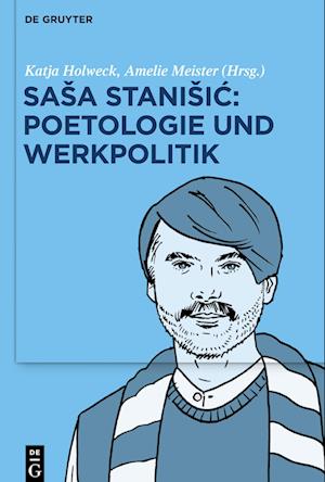 Sa¿a Stani¿i¿: Poetologie und Werkpolitik