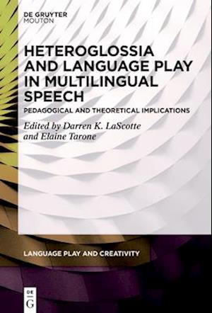 Heteroglossia and Language Play in Multilingual Speech