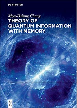 Theory of Quantum Information with Memory