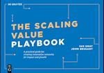 The Scaling Value Playbook