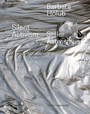 Barbara Holub - Stiller Aktivismus / Silent Activism