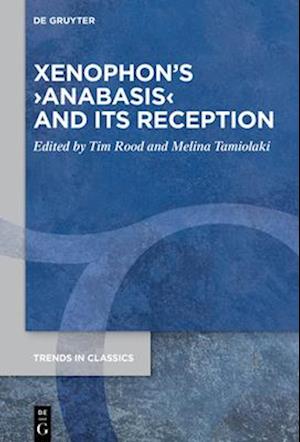 Xenophon's  Anabasis  and its Reception