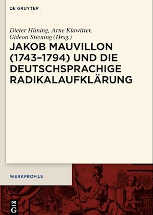 Jakob Mauvillon (1743-1794) und die deutschsprachige Radikalaufklärung