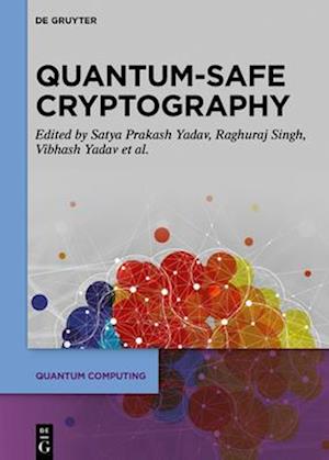 Quantum-Safe Cryptography Algorithms and Approaches